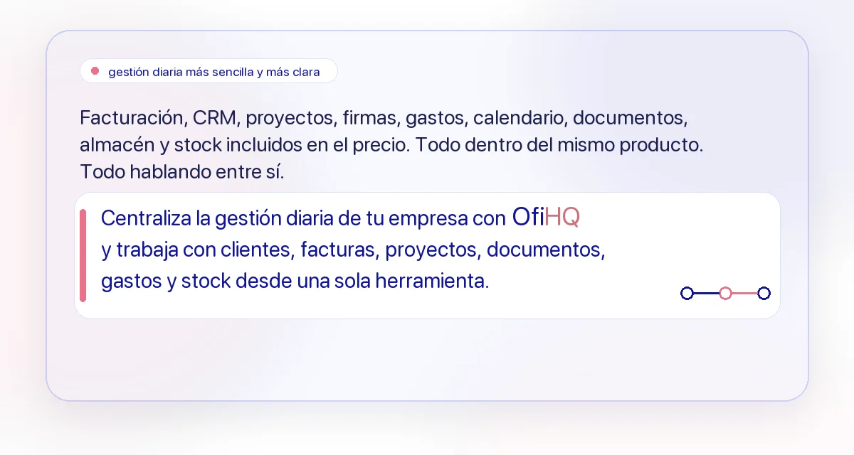 Facturación, CRM, proyectos, firmas, gastos, calendario, documentos y stock en OfiHQ